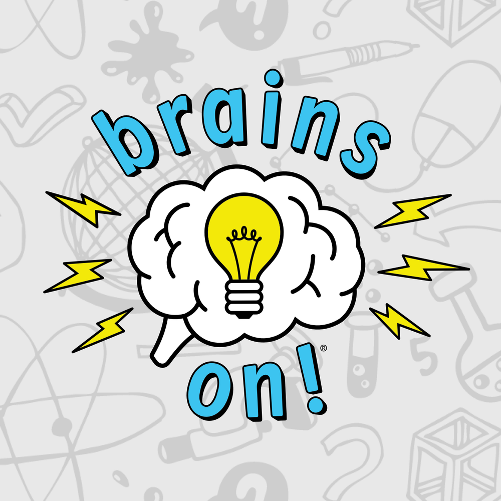 Brains On! | A Podcast for Kids