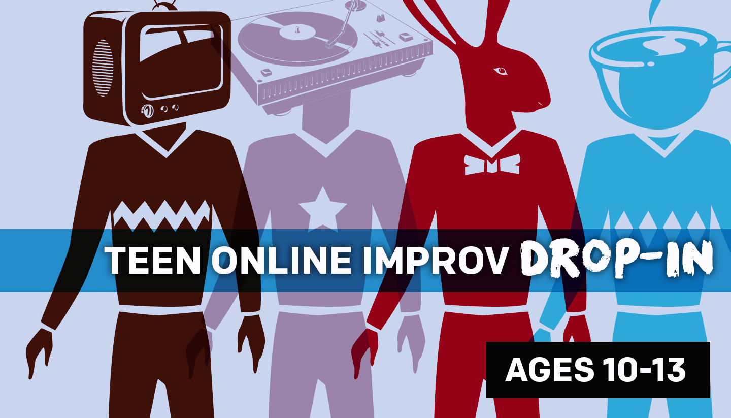 Teen Online Improv Drop-In
