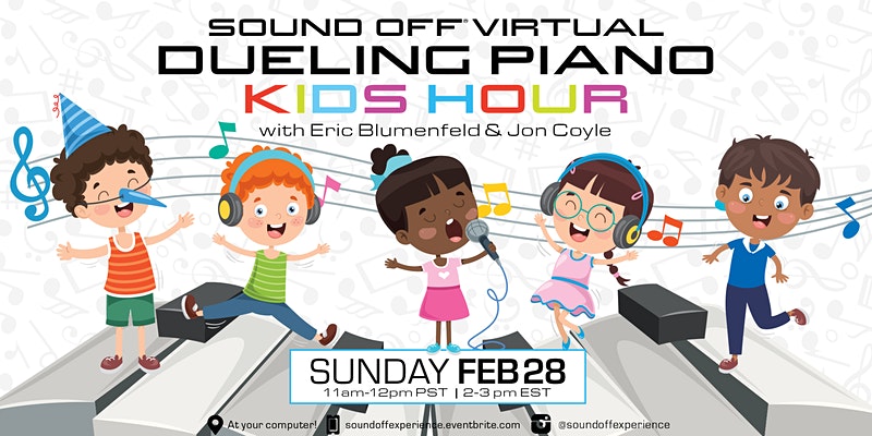 Sound Off™ Virtual: Dueling Piano Kids Hour (2/28)