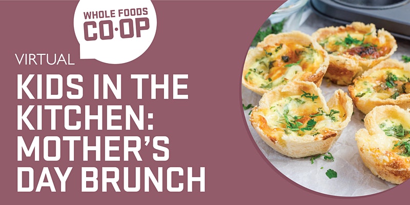Kids in the Kitchen: Mother's Day Brunch - A FREE virtual Co-op Class