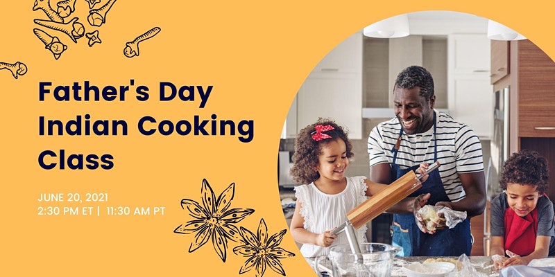 Virtual Father's Day Indian Cooking Class