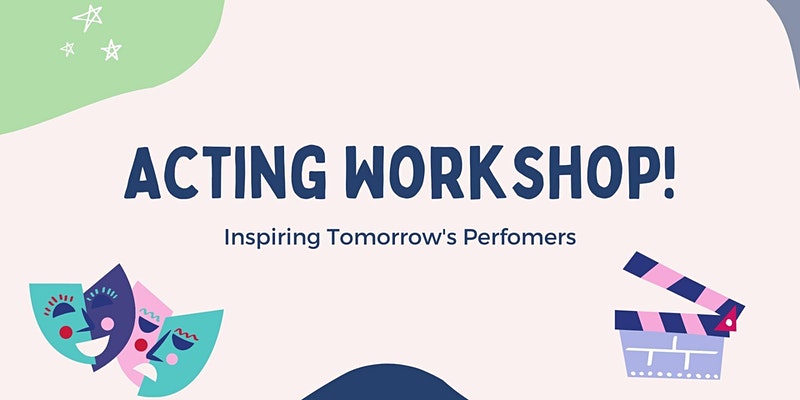 Acting Workshop | Inspiring Tomorrow's Performers