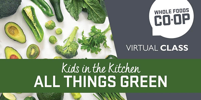 Kids in the Kitchen: All Things Green