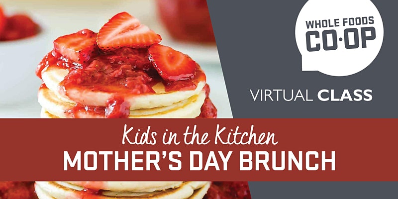 Kids in the Kitchen: Mother's Day Brunch