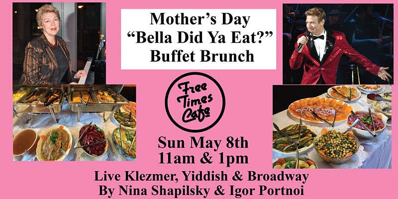 Mother's Day "Bella! Did Ya Eat?" Sunday Brunch Buffet
